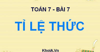 Tỉ lệ thức là gì? Định nghĩa và Tính chất của tỉ lệ thức - Toán lớp 7 bài 7